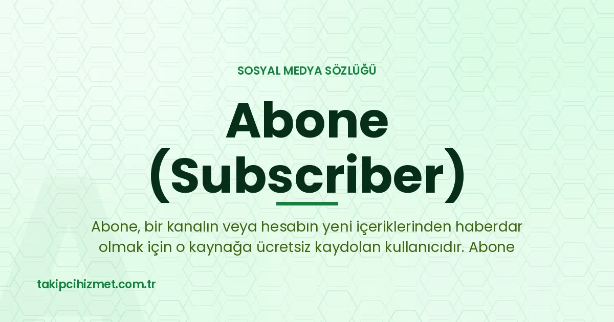 Abone (Subscriber) — sosyal medya sözlüğü
