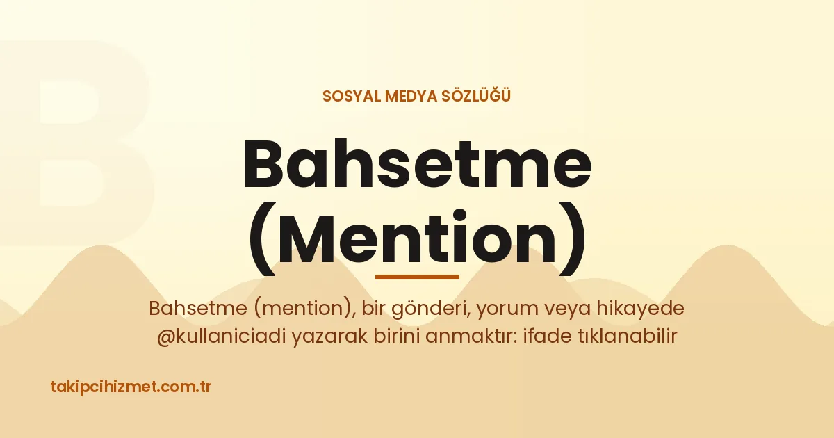 Bahsetme (Mention) — sosyal medya sözlüğü