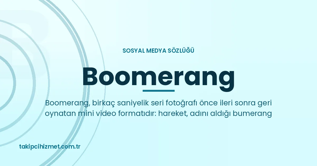 Boomerang — sosyal medya sözlüğü