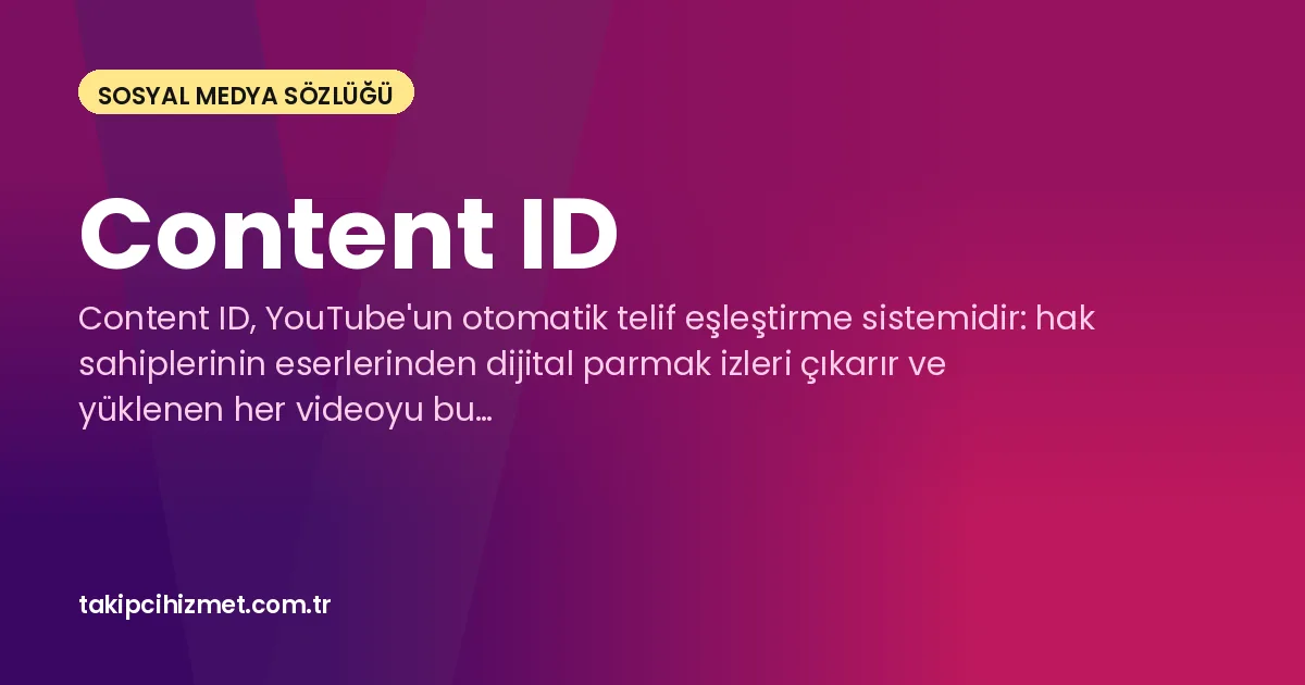Content ID — sosyal medya sözlüğü