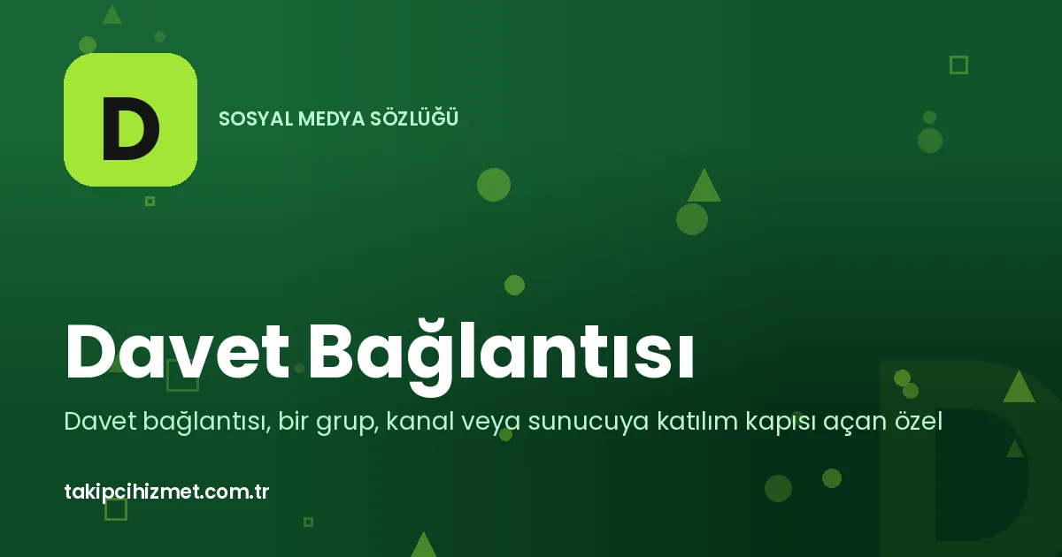 Davet Bağlantısı — sosyal medya sözlüğü