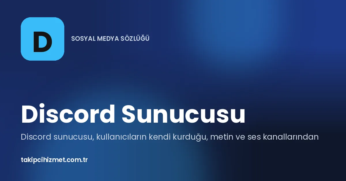 Discord Sunucusu — sosyal medya sözlüğü