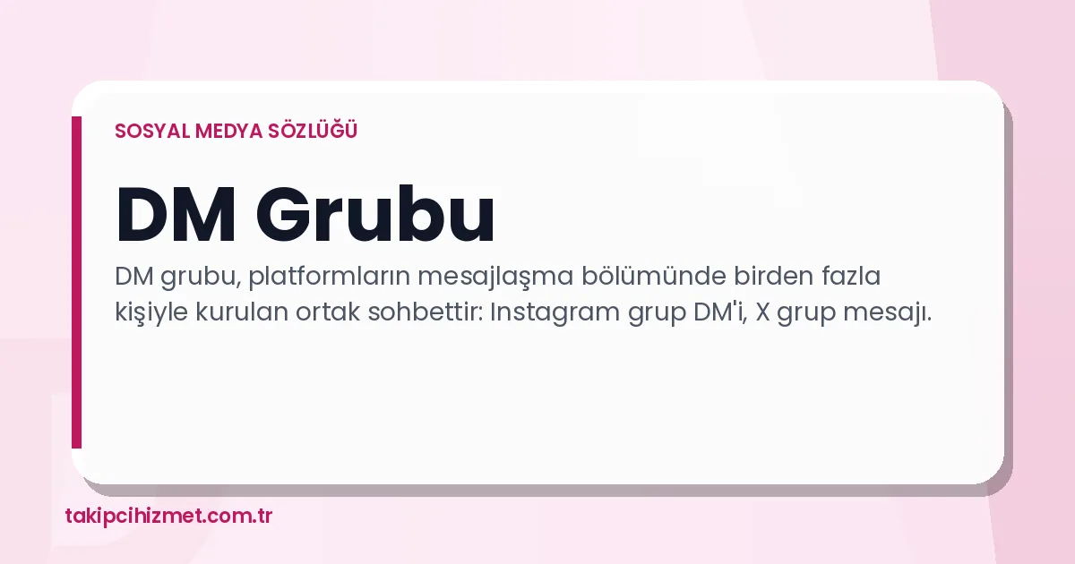 DM Grubu — sosyal medya sözlüğü