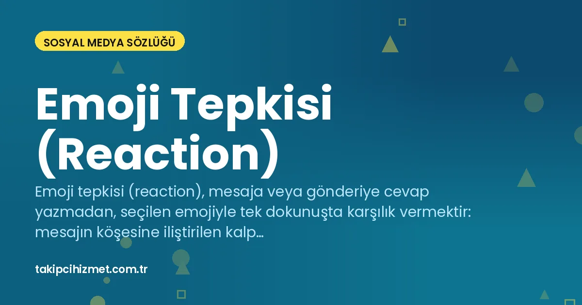 Emoji Tepkisi (Reaction) — sosyal medya sözlüğü