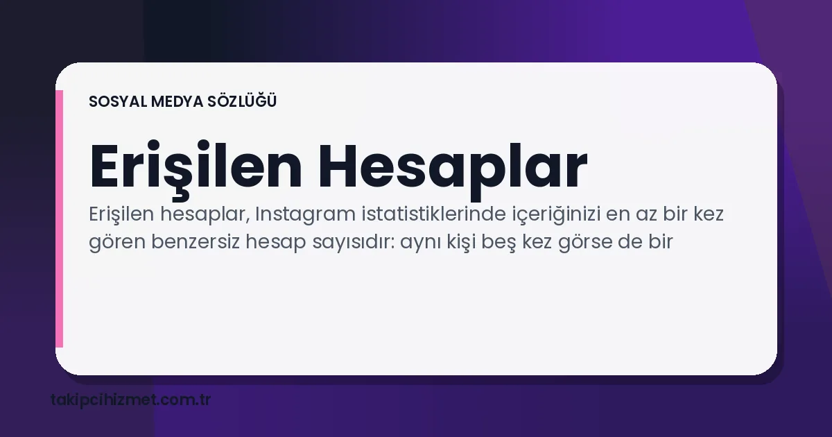 Erişilen Hesaplar — sosyal medya sözlüğü