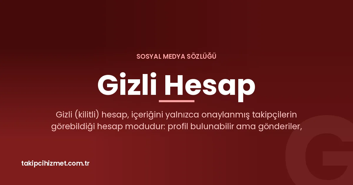 Gizli Hesap — sosyal medya sözlüğü
