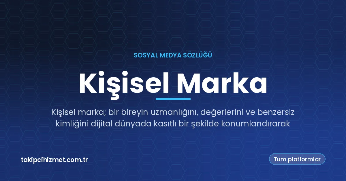 Kişisel Marka — sosyal medya sözlüğü