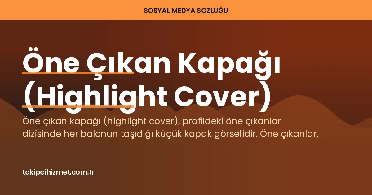 Öne Çıkan Kapağı (Highlight Cover) — sosyal medya sözlüğü