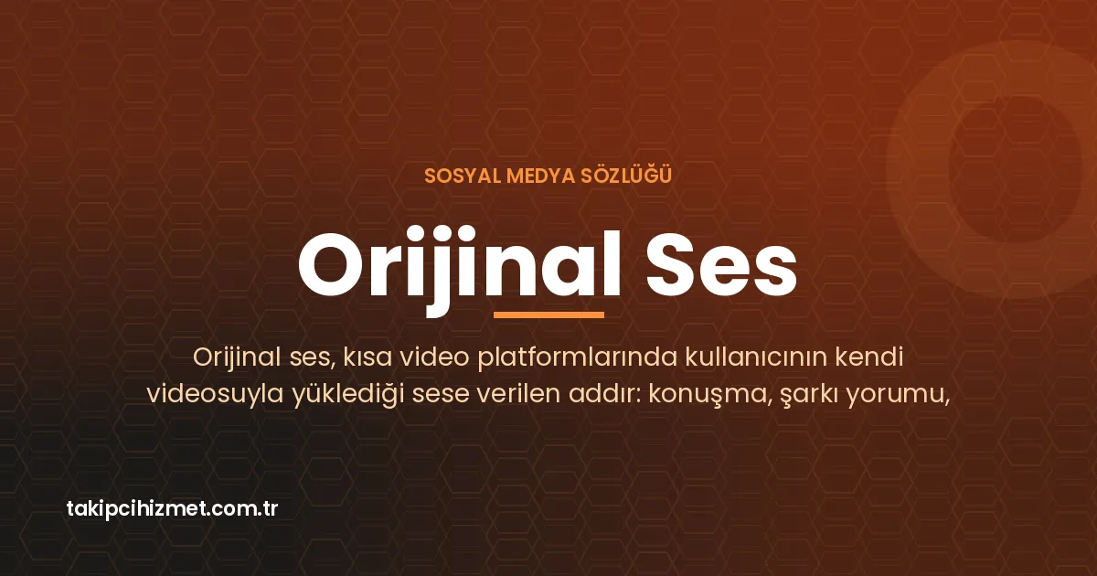 Orijinal Ses — sosyal medya sözlüğü