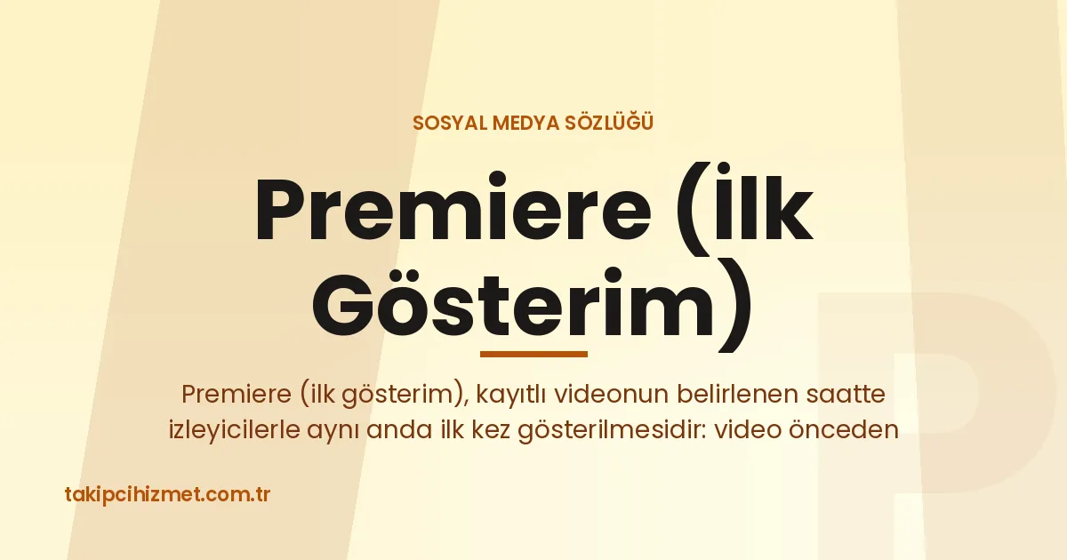 Premiere (İlk Gösterim) — sosyal medya sözlüğü