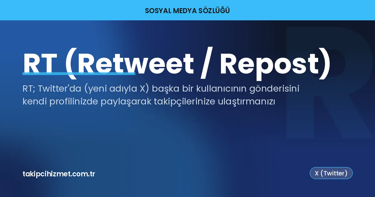 RT (Retweet / Repost) — sosyal medya sözlüğü