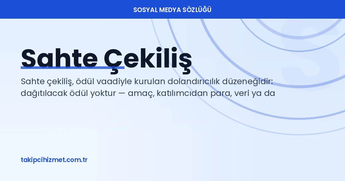 Sahte Çekiliş — sosyal medya sözlüğü