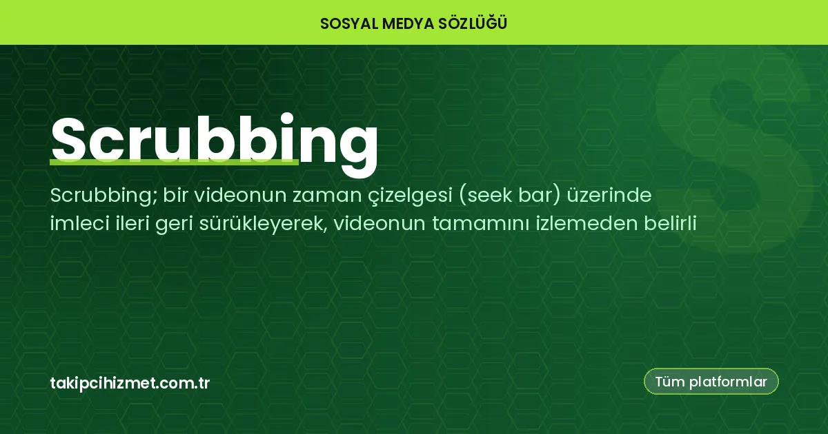 Scrubbing — sosyal medya sözlüğü