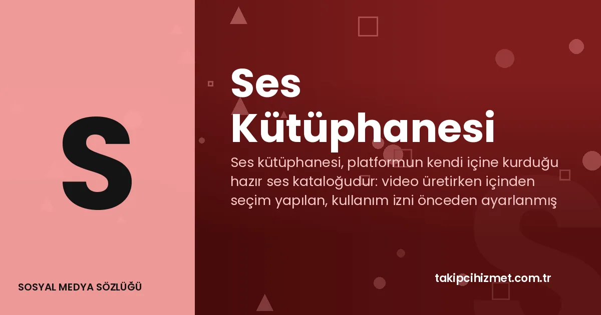 Ses Kütüphanesi — sosyal medya sözlüğü