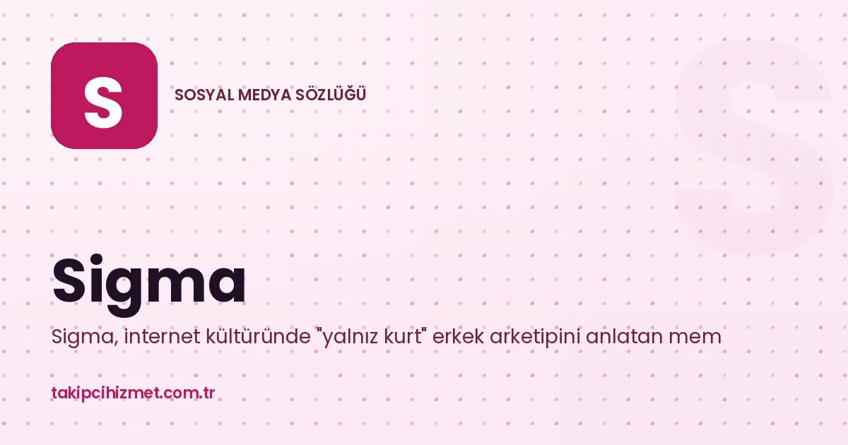 Sigma — sosyal medya sözlüğü