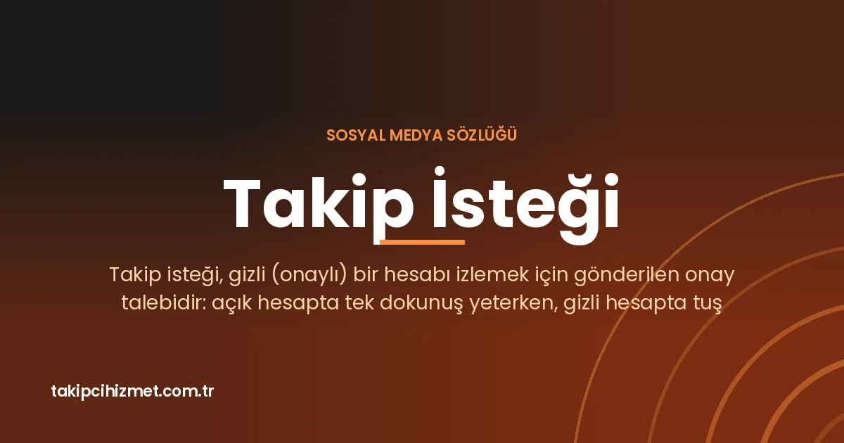 Takip İsteği — sosyal medya sözlüğü