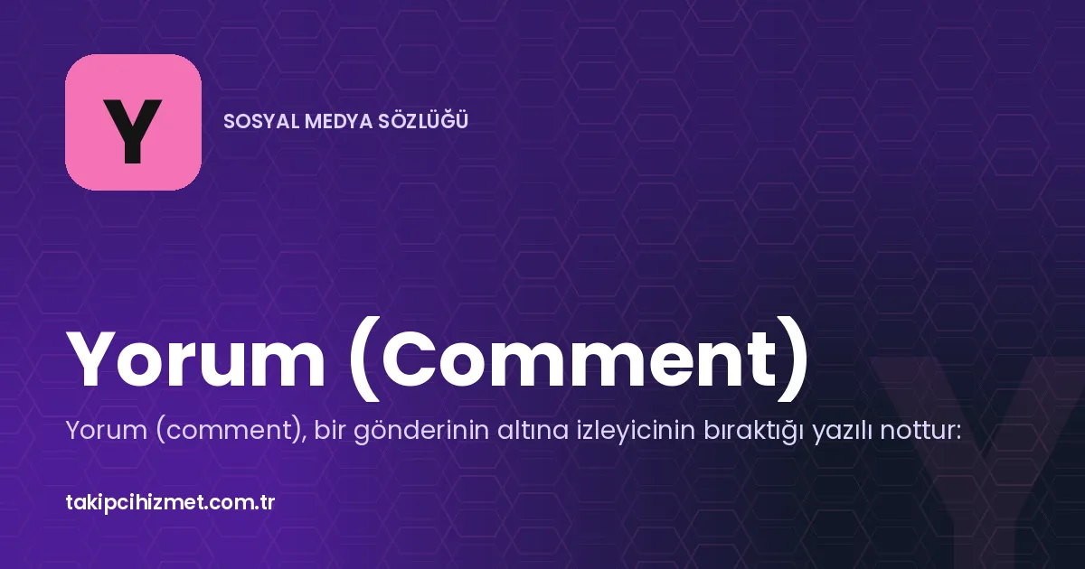 Yorum (Comment) — sosyal medya sözlüğü