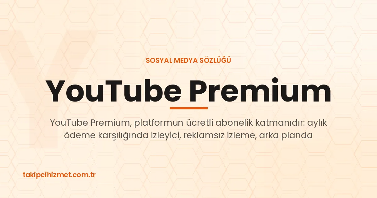 YouTube Premium — sosyal medya sözlüğü